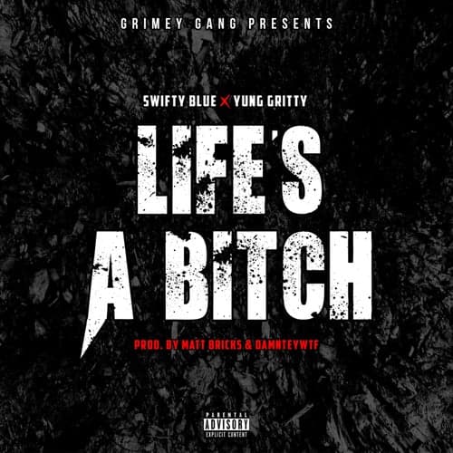 Life's a Bitch (feat. Yung Gritty)