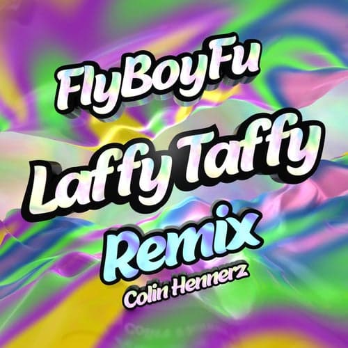 Laffy Taffy (Remix) [feat. Colin Hennerz]