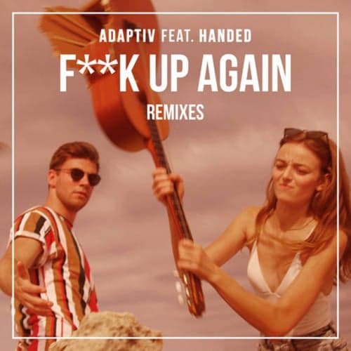 F**k Up Again (Remixes)