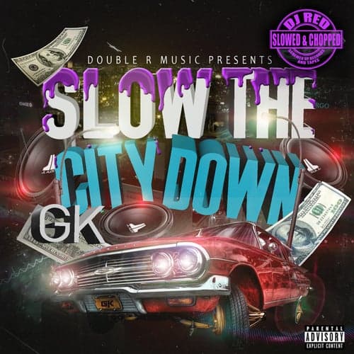 Slow the City Down