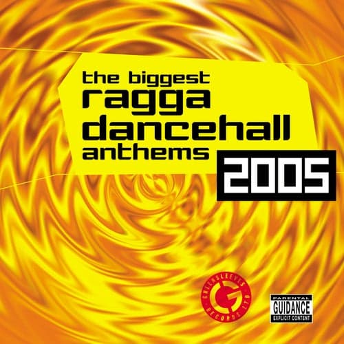 The Biggest Ragga Dancehall Anthems 2005