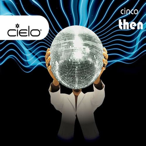 Cielo Cinco (CD #2 Then - Continuous Mix)