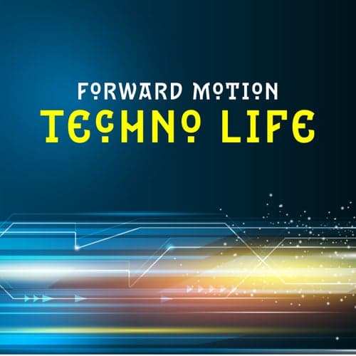 Forward Motion - Techno Life