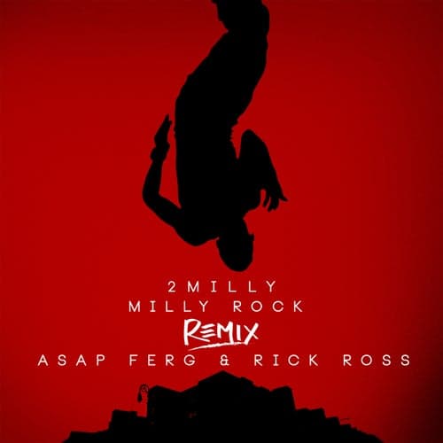 Milly Rock Remix (feat. ASAP Ferg & Rick Ross)