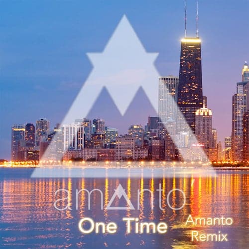 One Time (Amanto Remix)