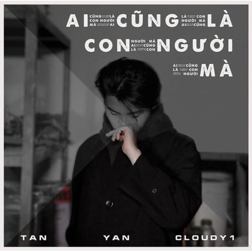 AI CŨNG LÀ CON NGƯỜI MÀ (feat. Tan)