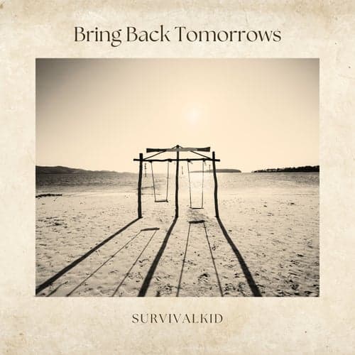 Bring Back Tomorrows