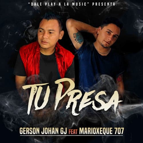 Tu Presa (feat. Marioxeque 707)