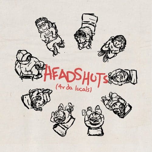 Headshots (4r Da Locals)