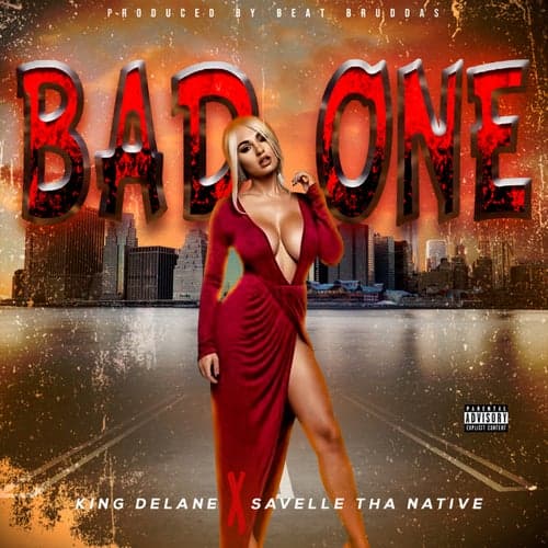 Bad One (feat. Savelle Tha Native)