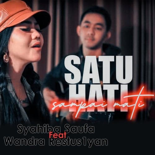 Satu Hati Sampai Mati (feat. Wandra Restus1yan)
