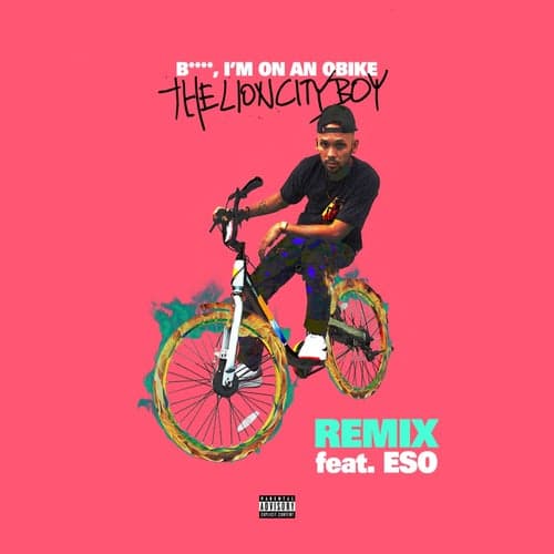 Bitch, I'm on my Obike (feat. ESO of MJ116) (feat. ESO) [Remix]