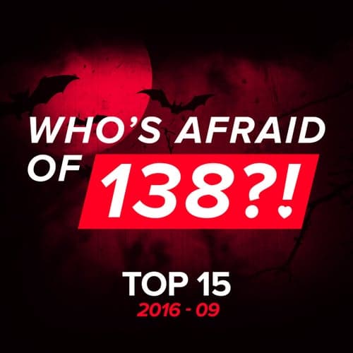 Who's Afraid Of 138?! Top 15 - 2016-09 - Extended Versions