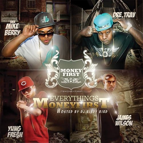 Everything's Moneyfirst (Hosted by DJ Birdy Bird)