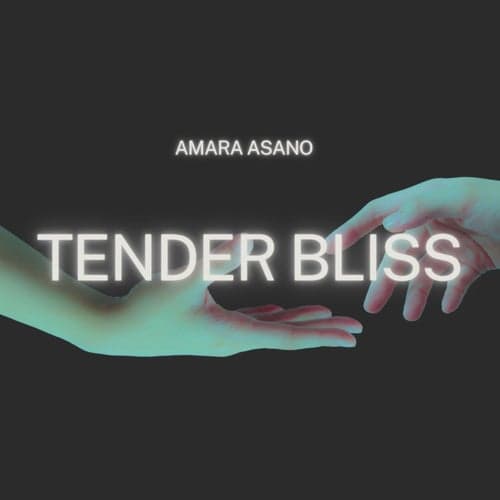 Tender Bliss