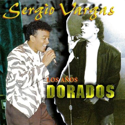 Los Años Dorados de Sergio Vargas