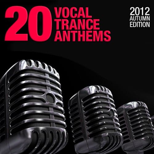 20 Vocal Trance Anthems - 2012 Autumn Edition