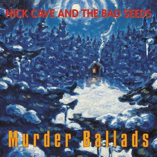 Murder Ballads (2011 Remastered Version)
