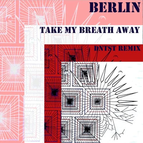 Take My Breath Away (Dntst Remix)