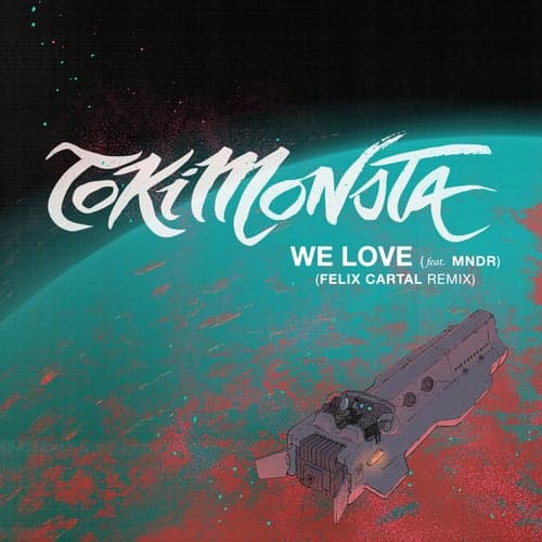 We Love (feat. MNDR) [Felix Cartal Remix]