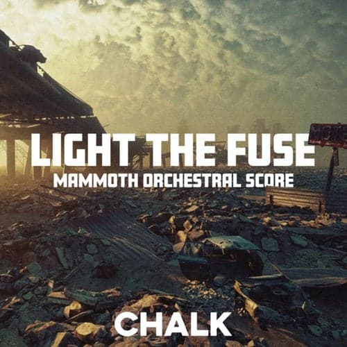 Light The Fuse - Mammoth Orchestral Score