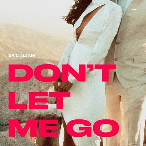 Don't Let Me Go (Extended)