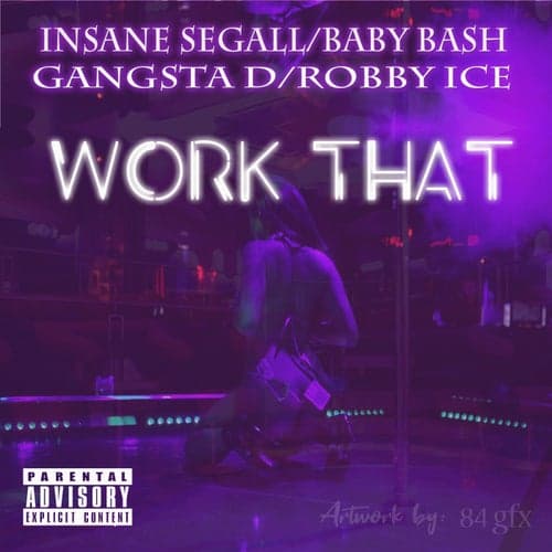 Work That (feat. Baby Bash, Gangsta D & Robby Ice)