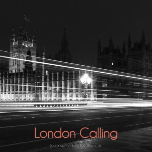 London Calling (So Much Music Too Little Time)