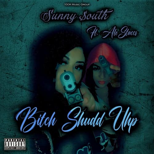 Bitch Shudd Uhp (feat. Ale Staccs)