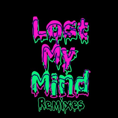 Lost My Mind - Remixes