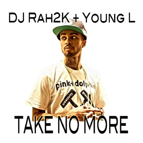 Take No More (feat. Young L) - Single