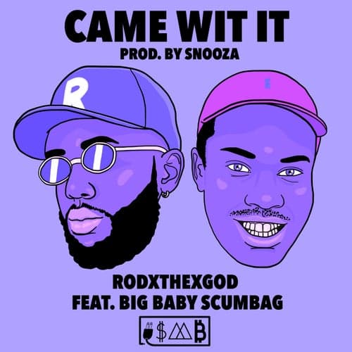 Came Wit It (feat. Big Baby Scumbag)