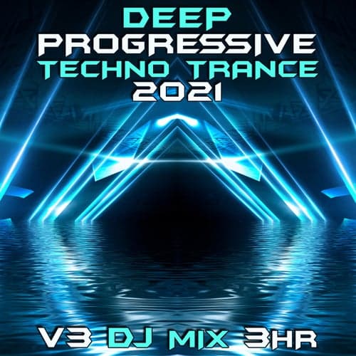 Deep Progressive Techno Trance 2021, Vol. 3 (DJ Mix)