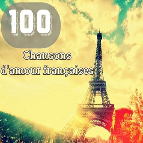 100 Chansons d'amour françaises