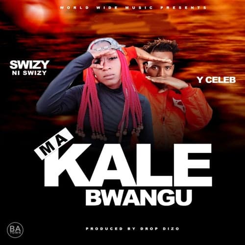 Ma Kale Bwangu (feat. Y Celeb)