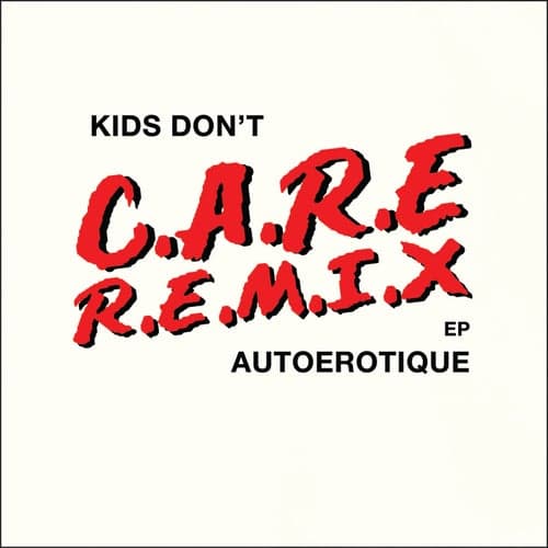 Kids Don't Care (Remixes)