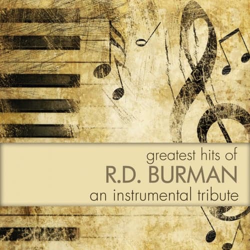 Greatest Hits Of R. D. Burman - An Instrumental Tribute
