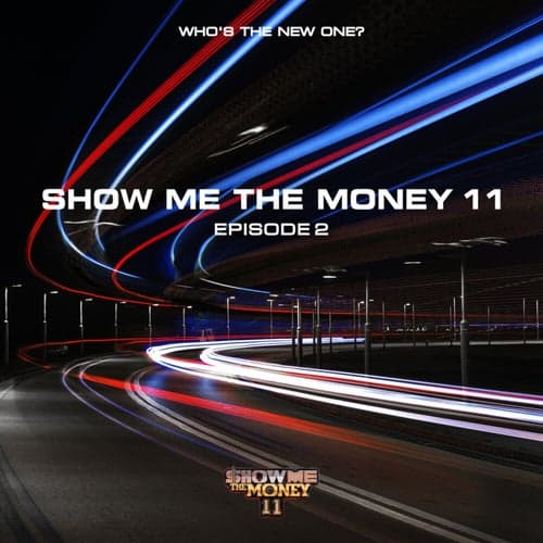 SHOW ME THE MONEY 11 Episode 2