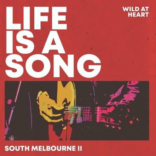 Life Is A Song - South Melbourne Vol. 2