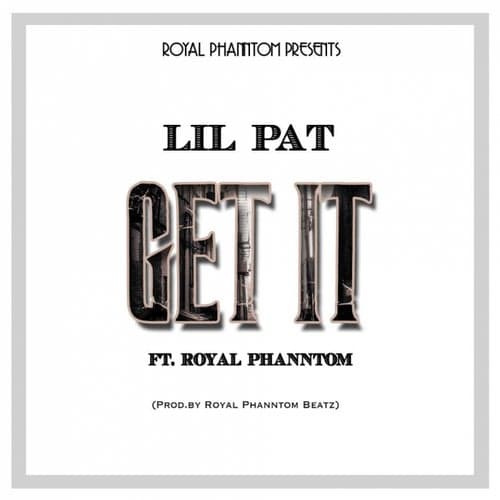 Get It (feat. Royal Phanntom) - Single