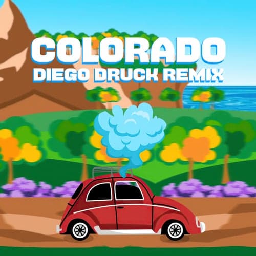 Colorado (Diego Druck Remix)