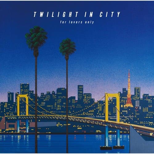 TWILIGHT IN CITY -for lovers only-