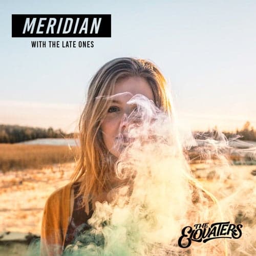 Meridian (feat. The Late Ones)