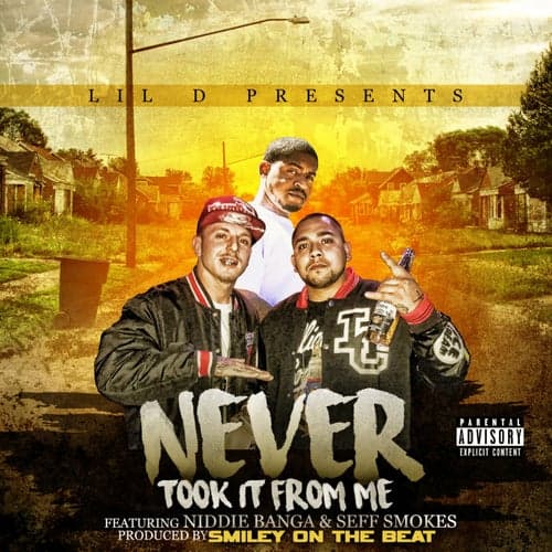 Never Took It from Me (feat. Seff Smokes & Niddie Banga)
