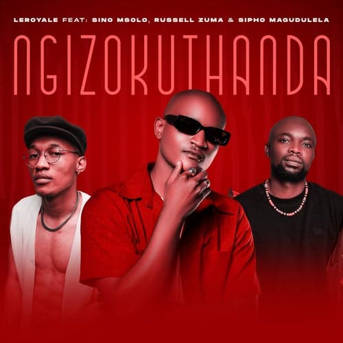 Ngizokuthanda (feat. Sino Msolo, Russell Zuma, Sipho Magudulela)