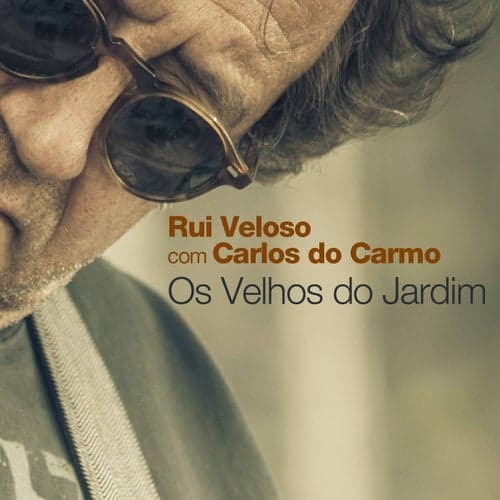 Os Velhos Do Jardim (feat.Carlos do Carmo)