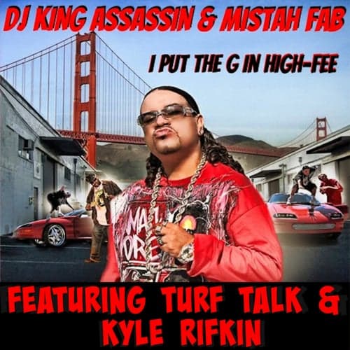 I Put The "G" In High-Fee (feat. Mistah Fab, Turf Talk & Kyle Rifkin)
