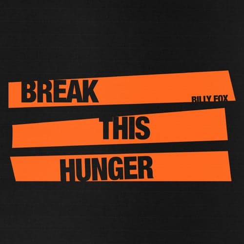 Break This Hunger