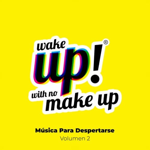 Wake Up! With No Make Up: Música Para Despertarse, Vol. 2