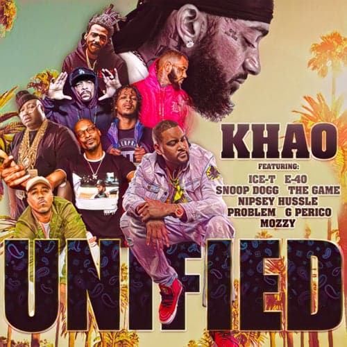 Unified (feat. Nipsey Hussle, Snoop Dogg, The Game, E-40, ICE-T, Mozzy, Problem, G Perico)
